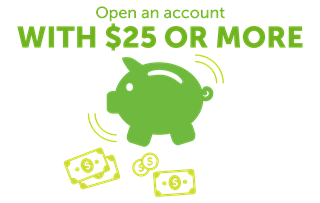 Illustration of a piggy bank with text of open an account with $25 or more Illustration of a piggy bank with text of open an account with $25 or more